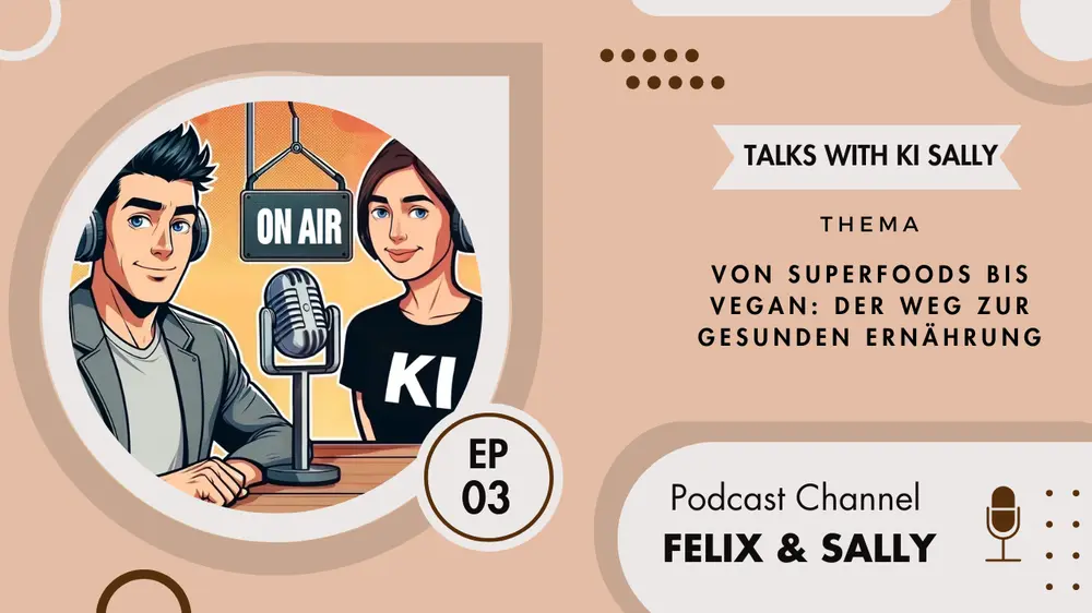 Podcast Felix & Sally - Von Superfoods bis Vegan: Der Weg zur gesunden Ernährung (EP03)