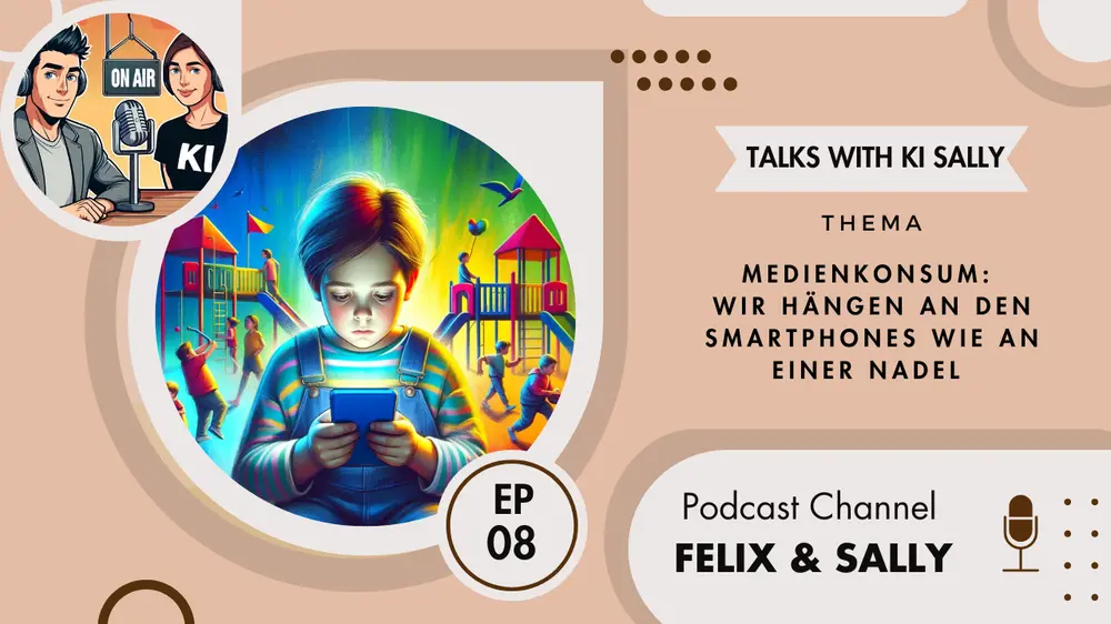Podcast Felix & Sally - Medienkonsum: Wir hängen an den Smartphones wie an einer Nadel (EP08)
