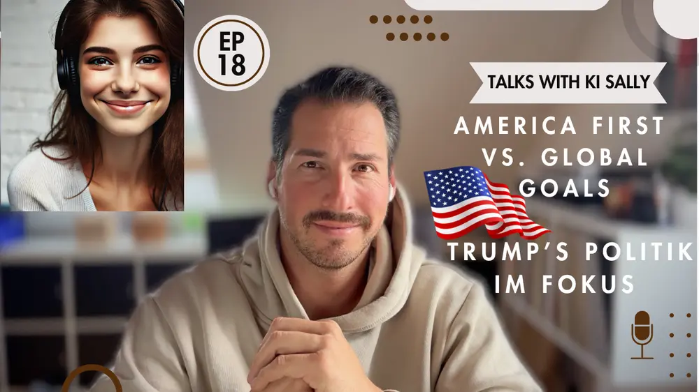 Felix & Sally KI Podcast - America First vs. Global Goals Trump’s Politik im Fokus